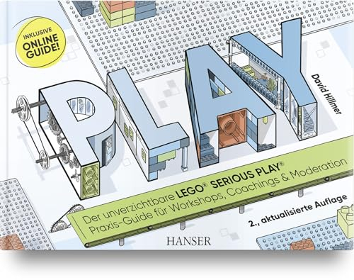 PLAY! LEGO SERIOUS PLAY Praxis-Guide