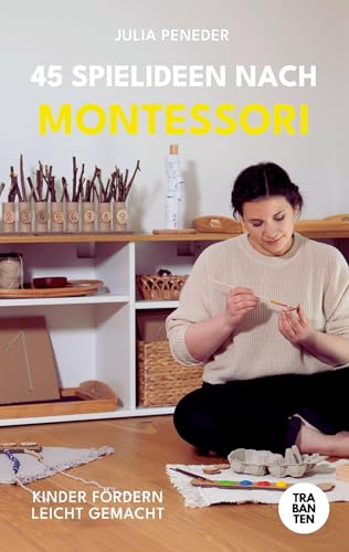 45 Spielideen nach Montessori: Kinder fördern leicht gemacht