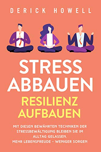 Stress abbauen - Resilienz aufbauen